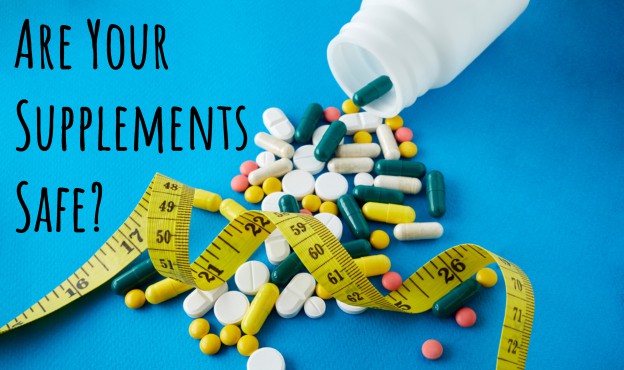 Assorted supplement capsules and pills spilled from a bottle next to a measuring tape with text: Are Your Supplements Safe?